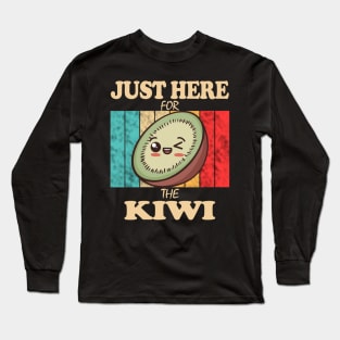 Just Here For The Kiwi Long Sleeve T-Shirt